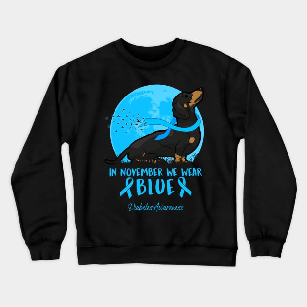 Diabetes Awareness In November We Wear Blue Diabetes Dachshund Lover Crewneck Sweatshirt by AKIFOJWsk